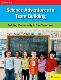 Icon image Science Adventures in Team Building: Building Community in the Classroom