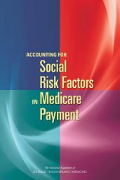 Icon image Accounting for Social Risk Factors in Medicare Payment