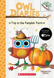 Icon image Trip to the Pumpkin Farm: A Branches Book (Owl Diaries #11)