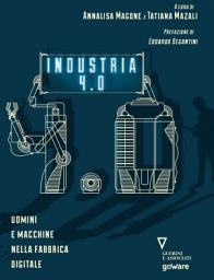 Icon image Industria 4.0. Uomini e macchine nella fabbrica digitale