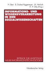 Icon image Informations- und Wissensverarbeitung in den Sozialwissenschaften: Beiträge zur Umsetzung neuer Informationstechnologien