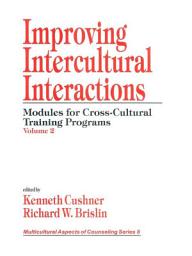 Icon image Improving Intercultural Interactions: Modules for Cross-Cultural Training Programs, Volume 2