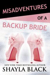 Icon image Misadventures of a Backup Bride