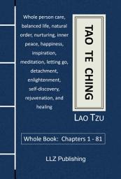 Icon image Tao Te Ching: Whole Book: Chapters 1 - 81