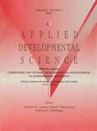 Icon image Conditions for Optimal Development in Adolescence: An Experiential Approach: A Special Issue of Applied Developmental Science