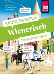 Icon image Reise Know-How Sprachführer Wienerisch - Das andere Deutsch: Kauderwelsch-Band 78, Ausgabe 12