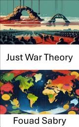 Icon image Just War Theory: The Ethics and Politics of Armed Conflict