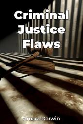 Icon image Criminal Justice Flaws