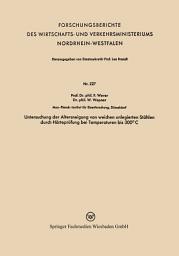 Icon image Untersuchung der Altersneigung von weichen unlegierten Stählen durch Härteprüfung bei Temperaturen bis 300° C