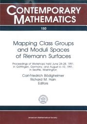 Icon image Mapping Class Groups and Moduli Spaces of Riemann Surfaces: Proceedings of Workshops Held June 24-28, 1991, in Göttingen, Germany, and August 6-10, 1991, in Seattle, Washington ...