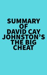 Icon image Summary of David Cay Johnston's The Big Cheat