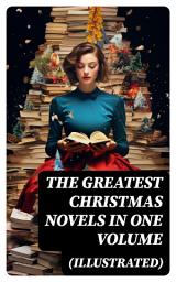 Icon image The Greatest Christmas Novels in One Volume (Illustrated)