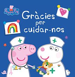 Icon image Peppa Pig. Un conte - Gràcies per cuidar-nos