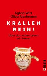 Icon image Krallen rein!: Über das wahre Leben mit Katzen