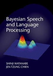 Icon image Bayesian Speech and Language Processing