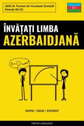 Icon image Învățați Limba Azerbaidjană - Rapid / Ușor / Eficient: 2000 de Termeni de Vocabular Esențiali