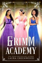 Icon image Grimm Academy Volume 1: A Fantasy Fairy Tale Academy Romance Collection