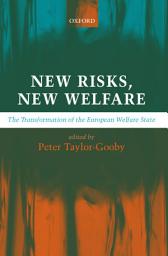 Icon image New Risks, New Welfare: The Transformation of the European Welfare State