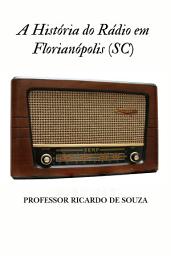 Icon image A História do Rádio em Florianópolis (SC): Uma Jornada Pelas Ondas Sonoras