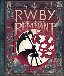 Icon image Fairy Tales of Remnant: An AFK Book (RWBY)