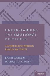 Icon image Understanding the Emotional Disorders: A Symptom-Level Approach Based on the IDAS-II