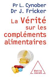 Icon image La Vérité sur les compléments alimentaires