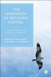 Icon image The Handbook of Recovery Capital: Understanding the Science and Practice