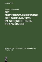 Icon image Die Numerusmarkierung des Substantivs im gesprochenen Französisch