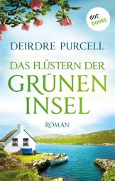 Icon image Das Flüstern der grünen Insel: Roman: Eine Liebe, die in Irland beginnt und bis ans Ende der Welt erstrahlt