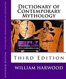 Icon image Dictionary of Contemporary Mythology: Third Edition, 2011