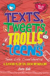 Icon image Texts, Tweets, Trolls and Teens