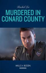 Icon image Murdered In Conard County (Conard County: The Next Generation, Book 42) (Mills & Boon Heroes)