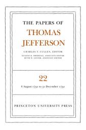 Icon image The Papers of Thomas Jefferson, Volume 22: 6 August-31 December 1791