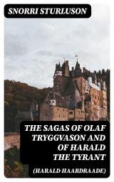 Icon image The Sagas of Olaf Tryggvason and of Harald The Tyrant (Harald Haardraade)