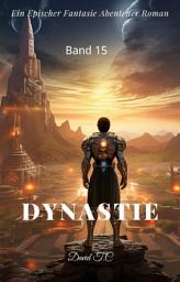 Icon image Dynastie:Ein Epischer Fantasie Abenteuer Roman(Band 15)