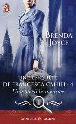 Icon image Une enquête de Francesca Cahill (Tome 4) - Une terrible menace