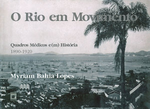 Icon image O Rio em Movimento: quadros médicos e(m) história 1890 - 1920