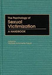 Icon image The Psychology of Sexual Victimization: A Handbook