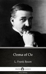 Icon image Ozma of Oz by L. Frank Baum - Delphi Classics (Illustrated)