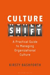 Icon image Culture Shift: A Practical Guide to Managing Organizational Culture