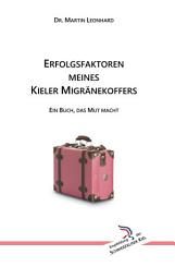 Icon image Erfolgsfaktoren meines Kieler Migränekoffers: Ein Buch, das Mut macht