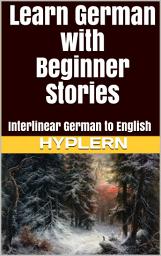 Icon image Learn German with Beginner Stories: Interlinear German to English