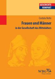 Icon image Frauen und Männer in der Gesellschaft des Mittelalters