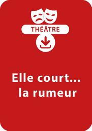 Icon image Elle court... la rumeur: Une pièce de théâtre à télécharger