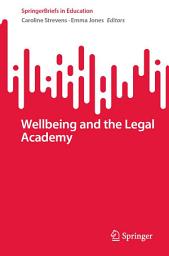 Icon image Wellbeing and the Legal Academy