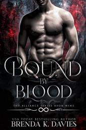 Icon image Bound by Blood (The Alliance Book 9)