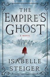 Icon image The Empire's Ghost: A Novel