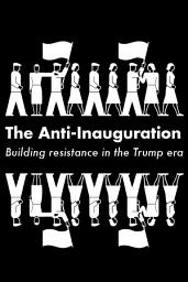 Icon image The Anti-Inauguration: Building resistance in the Trump era