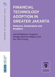 Icon image Financial Technology Adoption in Greater Jakarta: Patterns, Constraints and Enablers