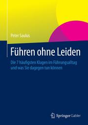 Icon image Führen ohne Leiden: Die 7 häufigsten Klagen im Führungsalltag und was Sie dagegen tun können